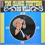 Time Changes Everything - Bob Wills and His Texas Playboys