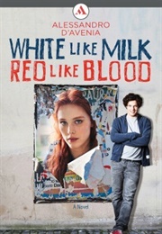 White Like Milk Red Like Blood (Alessandro D'Avenia)