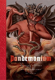 Pandemonium: A Visual History of Demonology (Ed Simon)