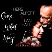 Lani Hall and Herb Alpert - Come What May