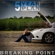 Breaking Point - 5 Year Plan