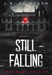 Still Falling (J.R. Erickson)