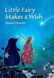 Little Fairy Makes a Wish (Drescher, Daniela)