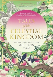 Tales of the Celestial Kingdom (Sue Lynn Tan)