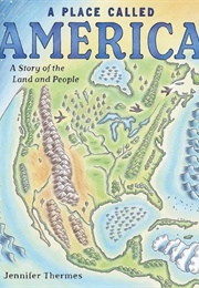 A Place Called America: A Story of the Land and People (Jennifer Thermes)