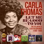 Carla Thomas - Let Me Be Good to You: The Atlantic &amp; Stax Recordings