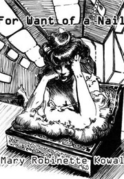 For Want of a Nail (Mary Robinette Kowal)