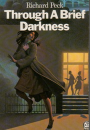 Through a Brief Darkness (Richard Peck)