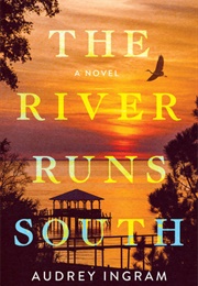 The River Runs South (Audrey Ingram)