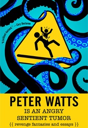 Peter Watts Is an Angry Sentient Tumor (Peter Watts)