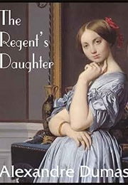 The Regent's Daughter (Alexandre Dumas)