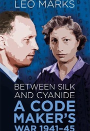 Between Silk and Cyanide (Leo Marks)