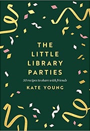 The Little Library Parties (Kate Young)