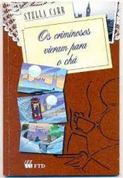 Os Criminosos Vieram Para O Chá (Stella Carr)
