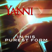 Yanni - In His Purest Form