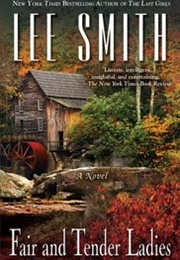 Fair and Tender Ladies (Lee Smith)