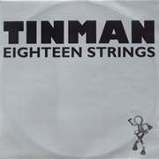 Tinman – Eighteen Strings