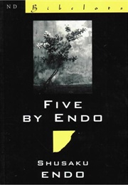 Five by Endo (Shusaku Endo)