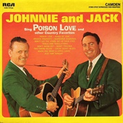 Poison Love - Johnnie & Jack