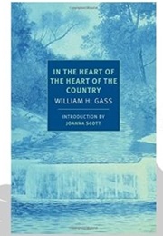 In the Heart of the Heart of the Country (Gass, William H.)