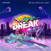 Weezer - Tell Me What You Want (From &quot;Wave Break&quot;) - Single