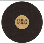 Derek Bailey - Guitar, Drums 'N' Bass