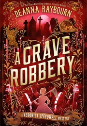 A Grave Robbery (Deanna Raybourn)