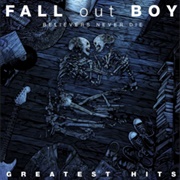Believers Never Die - Greatest Hits (Fall Out Boy, 2009)