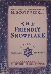 The Friendly Snowflake (Scott Christopher Peck)