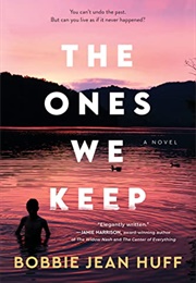The Ones We Keep (Bobbie Jean Huff)