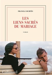 Les Liens Sacrés Du Mariage (Franck Courtès)