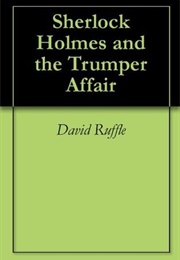 Sherlock Holmes and the Trumper Affair (David Ruffle)