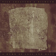 Vile Creature and Bismuth - A Hymn of Loss and Hope