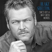 She&#39;s Got a Way With Words - Blake Shelton