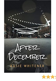 After December (Kasie Whitener)