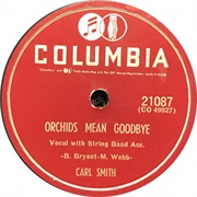 Orchids Mean Goodbye - Carl Smith