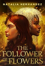 The Follower of Flowers (Natalia Hernandez)