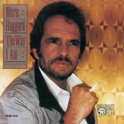 The Way I Am - Merle Haggard