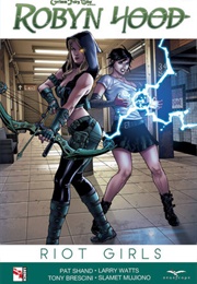 Robyn Hood Vol. 1: Riot Girls (Pat Shand)