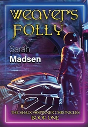 Weaver's Folly (Sarah Madsen)