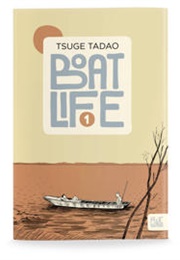 Boat Life (Tadao Tsuge)