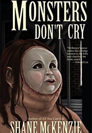 Monsters Don't Cry (Shane McKenzie)