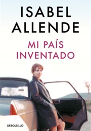 Mi País Inventado (Isabel Allende)