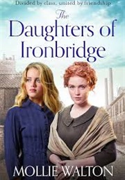 The Daughters of Ironbridge (Mollie Walton)