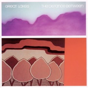 Great Lakes - The Distance Between