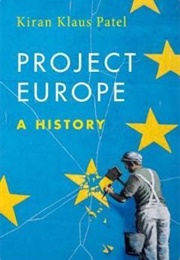 Project Europe. a History (Kiran Klaus Patel)