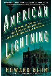 American Lightning: Terror, Mystery, the Birth of Hollywood & the Crime of the Century (Howard Blum)