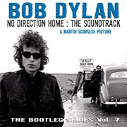 Bob Dylan - The Bootleg Series Vol. 7:  No Direction Home: The Soundtrack