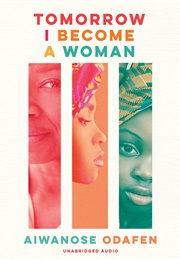 Tomorrow I Become a Woman (Aiwanose Odafen)