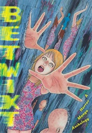 Betwixt: A Horror Manga Anthology (Various)